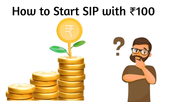 How to Start SIP with ₹100