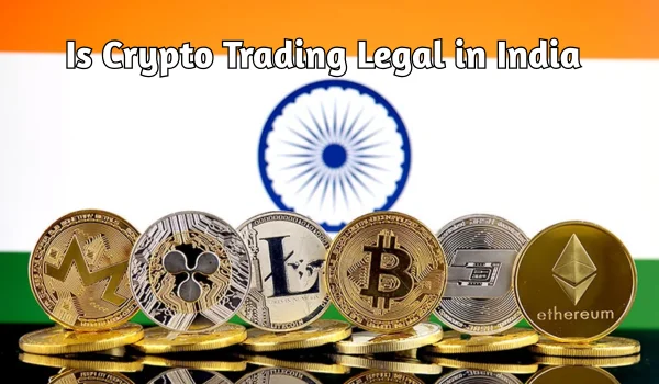 Is Crypto Trading Legal in India